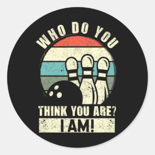 Sticker Rond Qui Penses-Tu Que Tu Es Je Suis Drôle Dix Pins Bow