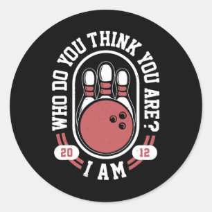 Sticker Rond Qui Pensez-Vous Être Moi - Drôle Bowling Meme