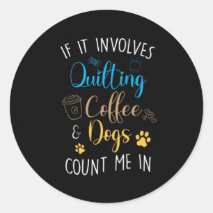Sticker Rond Quilting Coffee Chien Animaux de compagnie Quilt S