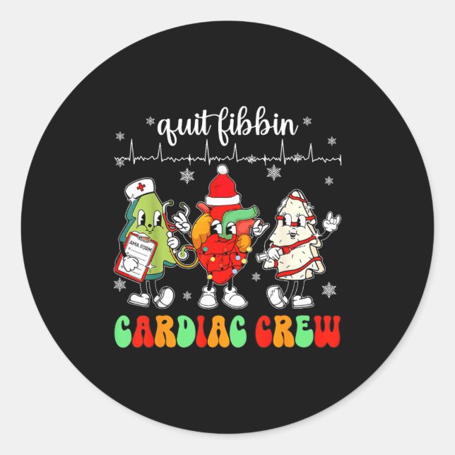 Sticker Rond Quit Fibbin Cardiac Christmas Crew Cardiac Techs S (Devant)