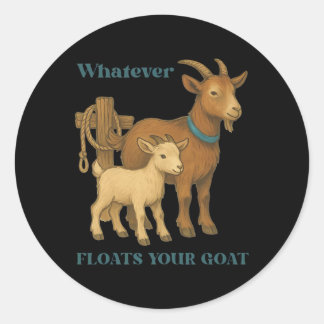 Sticker Rond Quoi que ce soit qui fait flotter votre chèvre fer