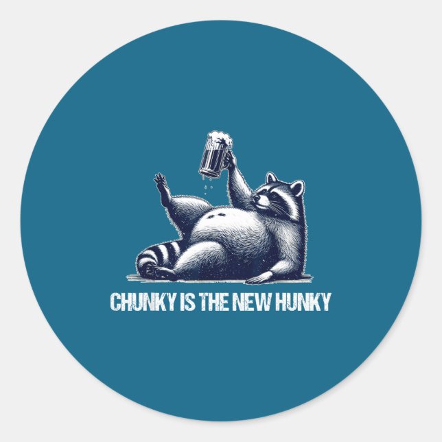 Sticker Rond Raccoon Chunky Is The New Hunky Funny Raccoon  (Devant)