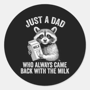 Sticker Rond Raccoon Drôle Juste Un Père Qui Est Toujours Reven