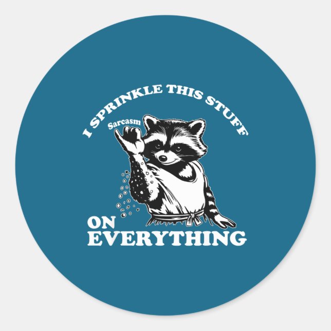Sticker Rond Raccoon I Sprinkle This Stuff On Everything Funny  (Devant)