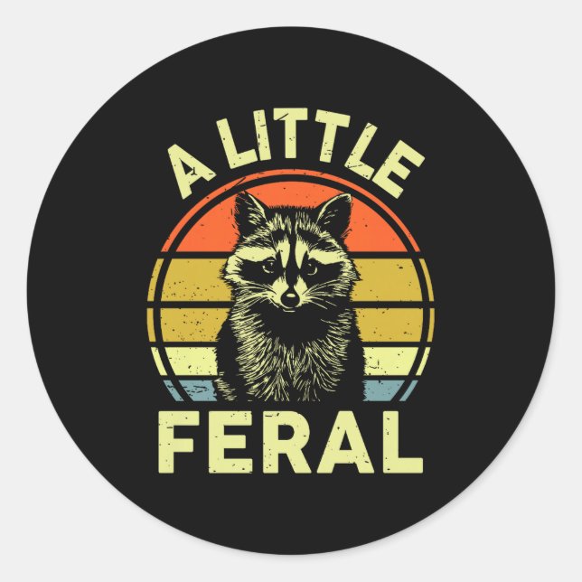 Sticker Rond Raccoon-shirt A Little Feral Funny Raccoon Premium (Devant)