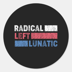 Sticker Rond Radical Left Lunatic Anti Trump Funny Democrat