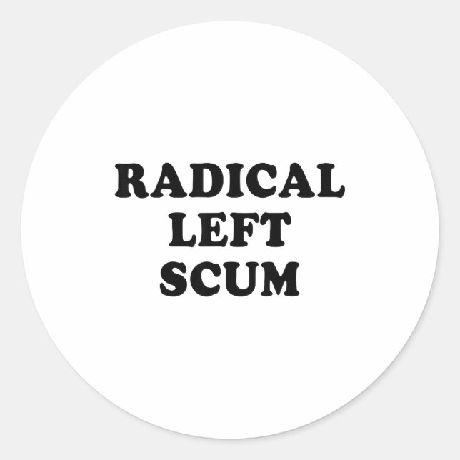 Sticker Rond Radical Left S Funny Sarcastic Quote  (Devant)