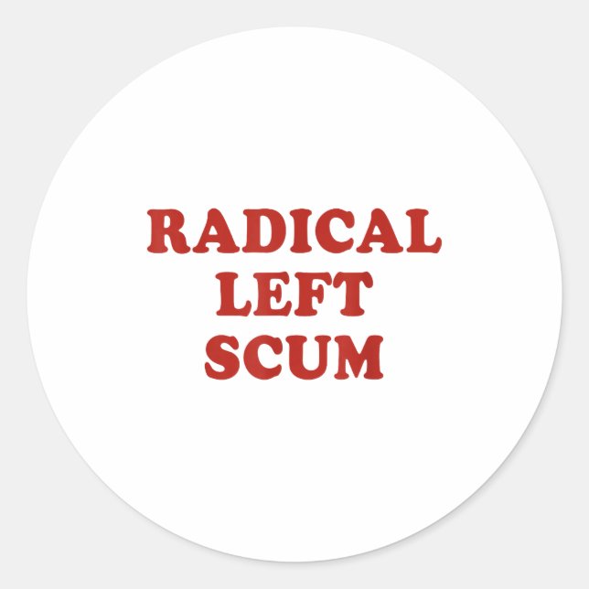 Sticker Rond Radical Left S Funny Sarcastic Quote  (Devant)