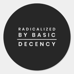 Sticker Rond Radicalement Par Une Décence Fondamentale _1