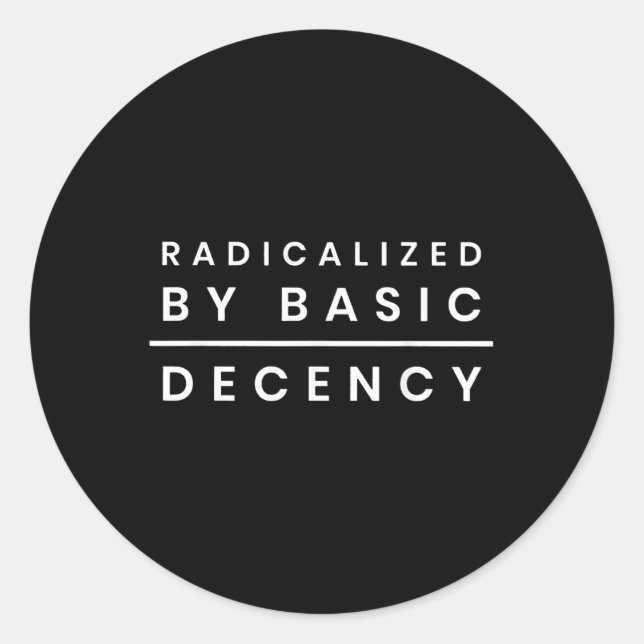 Sticker Rond Radicalement Par Une Décence Fondamentale _1 (Devant)