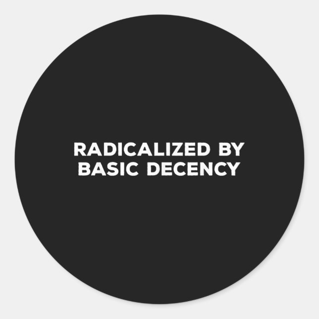 Sticker Rond Radicalisé Par Une Décence Fondamentale (Devant)