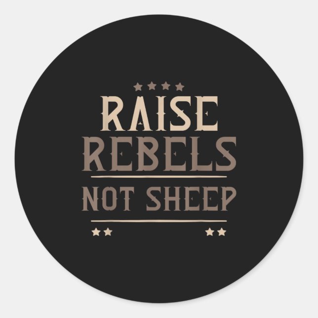 Sticker Rond Raise Rebels Not Sheep Independent Motivation -  (Devant)