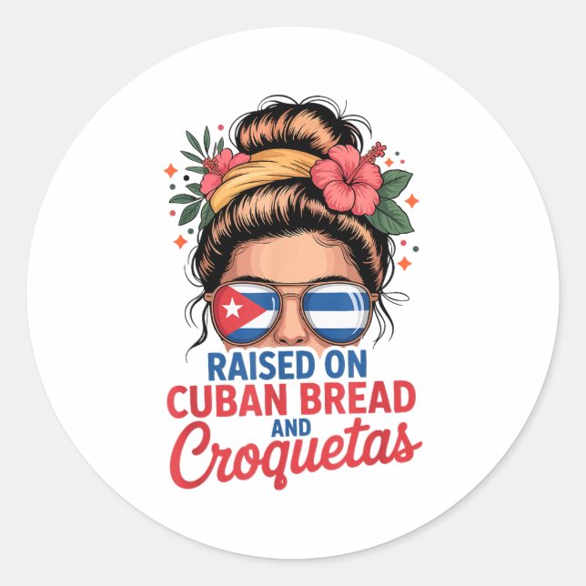 Sticker Rond Raised On Cuban Bread And Croquetas Messy Bun Cuba (Devant)