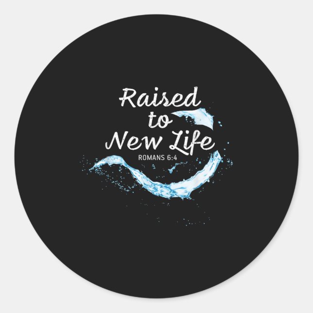 Sticker Rond Raised To New Life Christian Faith Church Baptism  (Devant)