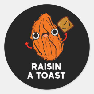 Sticker Rond Raisin A Toast Funky Food Pun Dark BG