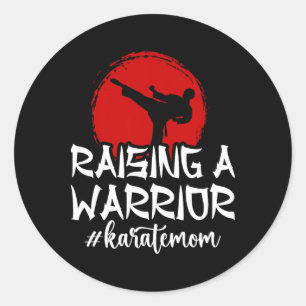Sticker Rond Raising A Warrior Karate Maman Karate Mother Karat