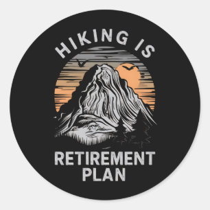 Sticker Rond Randonnée Est Mon Régime De Retraite Drôle Randonn