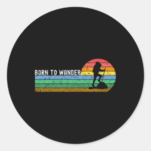 Sticker Rond Randonnée Vintage Né Pour Errer Silhouette De Couc