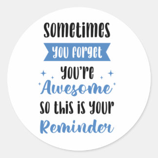 Sticker Rond Rappelle-toi que tu es génial
