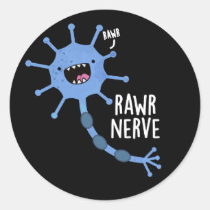 Sticker Rond Rawr Nerve Funny Neuron Nerve Pun Dark BG