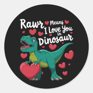Sticker Rond Rawr Signifie Que Je T'Aime Dans Dinosaur T Rex Va