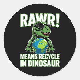 Sticker Rond Rawr signifie recycler en jour de la terre des gar