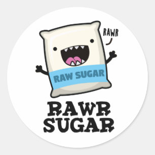 Sticker Rond Rawr Sugar Funny Food Pun