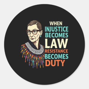 Sticker Rond Rbg Quand L'Injustice Devient La Résistance À La L