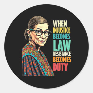 Sticker Rond Rbg Quand L'Injustice Devient La Résistance À La L