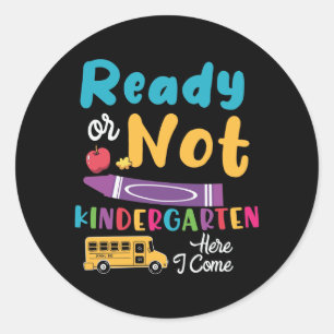 Sticker Rond Ready or not Kindergarten Here I Come