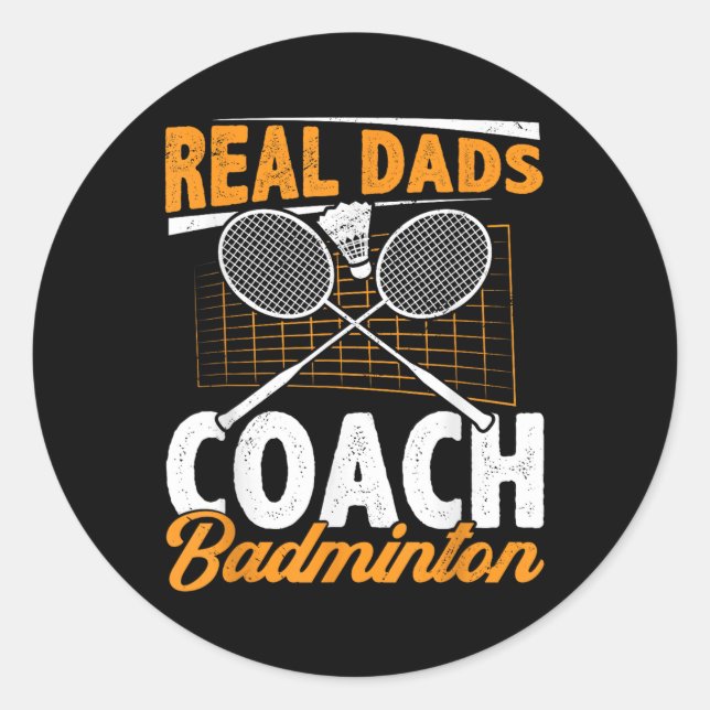 Sticker Rond Real Dads Coach Badminton Badminton Player Shuttle (Devant)