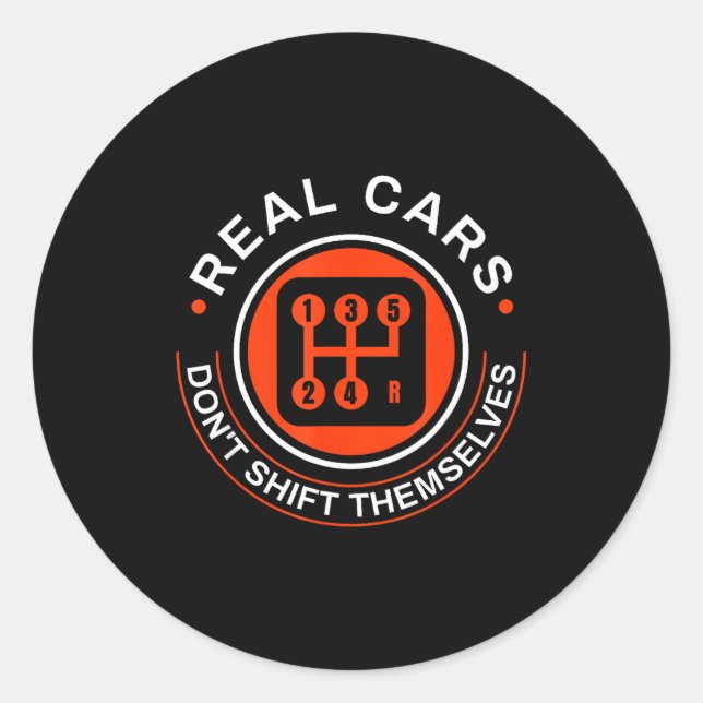 Sticker Rond Real Don't Shift Themselves - Manual Transmission  (Devant)