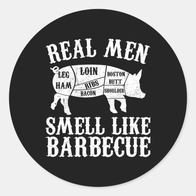 Sticker Rond Real Men Smell Like Byrbeque Bbq Byrbecue Grilling (Devant)