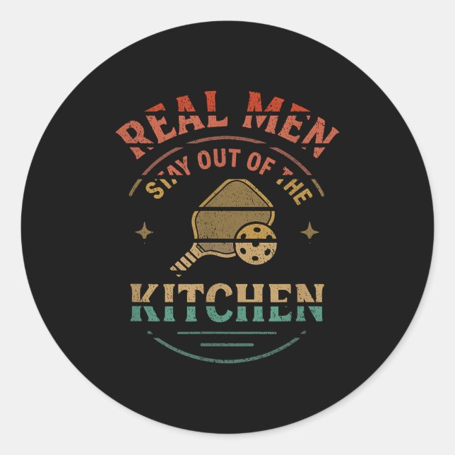 Sticker Rond Real Men Stay Out Of The Kitchen Funny Ckleball Vi (Devant)