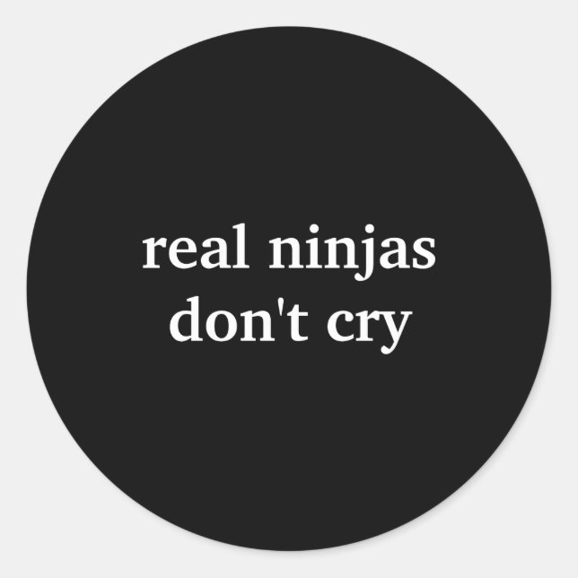 Sticker Rond Real Ninjas Dont Cry  (Devant)