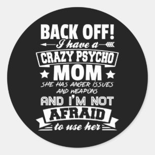 Sticker Rond Reculez J'ai une mère folle Je n'ai pas peur d'uti