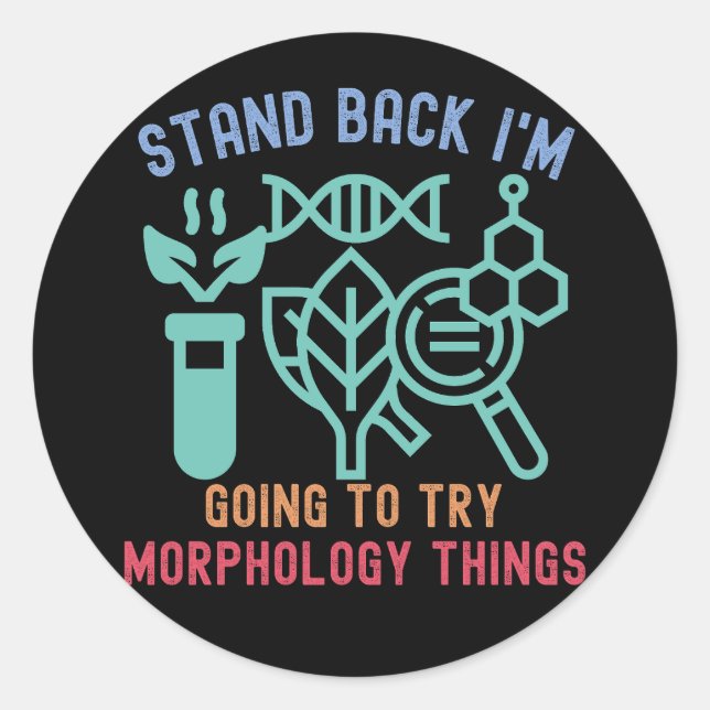 Sticker Rond Reculez, je vais essayer des choses de morphologie (Devant)