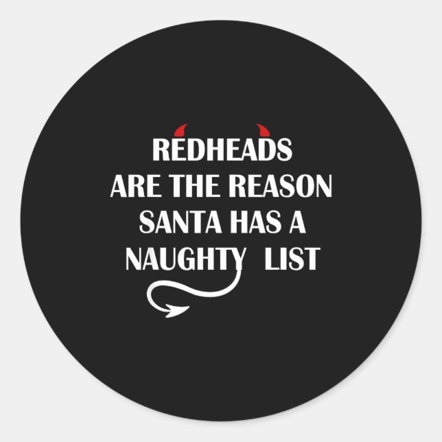 Sticker Rond Redheads Are The Reason Santa Has A Naughty List  (Devant)
