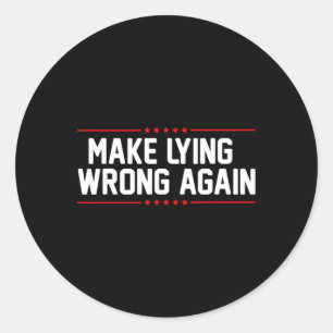 Sticker Rond Refaire du Mensonge un Tort Anti Trump Pour Hommes