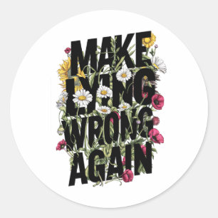 Sticker Rond Refaire du Mensonge une Chose Mauvaise à Nouveau L