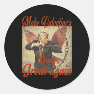 Sticker Rond Refaire la Saint-Valentin Grande Encore Drôle Trum