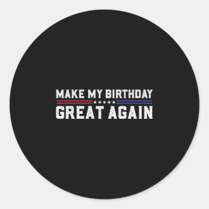 Sticker Rond Refaire Mon Anniversaire Génial Encore Drôle Fan T