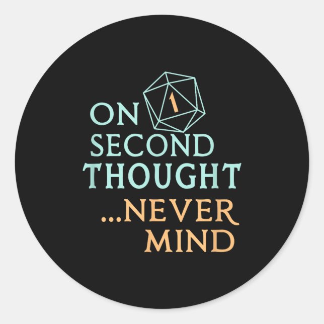 Sticker Rond Réflexion faite, laissez tomber, idée cadeau drôle (Devant)
