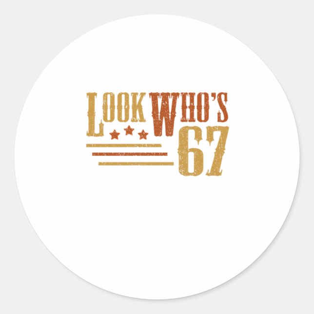 Sticker Rond Regardez Qui 67 Ans Funny 67e Anniversaire Cadeau (Devant)
