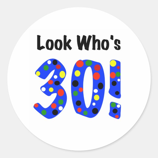 Sticker Rond Regardez qui a 30 ans (Devant)