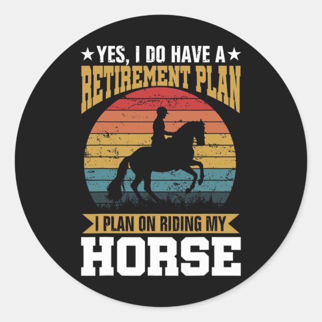 Sticker Rond Régime De Retraite Équitation Cheval Lover Cheval  (Devant)