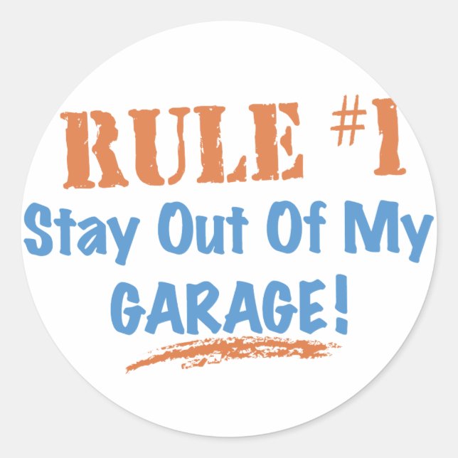 Sticker Rond Règle #1 Restez Hors De Mon Garage (Devant)