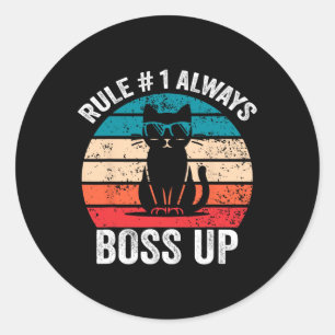 Sticker Rond Règle 1 Toujours Boss Up Chat Drôle Mème Hommes Fe