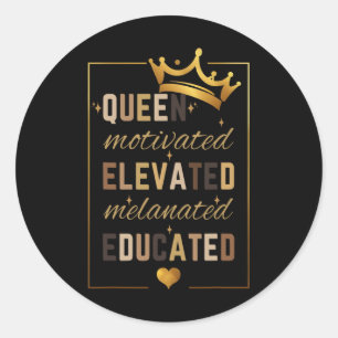 Sticker Rond Reine Melanée élevée éduquée Motivée Noir