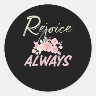 Sticker Rond Rejoice Always - Foi chrétienne Floral